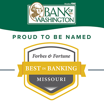 Bank of Washington is proud to be named Forbes & Fortune Best in Banking Missouri